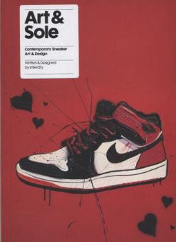 Paperback Art & Sole: Contemporary Sneaker Art & Design Book