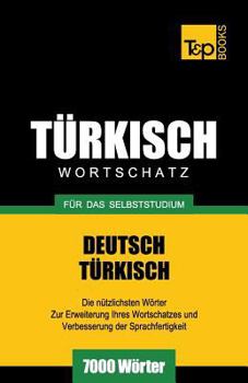 Paperback Türkischer Wortschatz für das Selbststudium - 7000 Wörter [German] Book