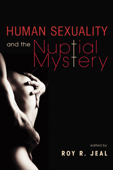 Hardcover Human Sexuality and the Nuptial Mystery Book