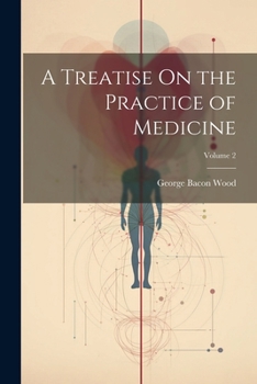 Paperback A Treatise On the Practice of Medicine; Volume 2 Book