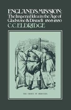 Paperback England's Mission: The Imperial Idea in the Age of Gladstone and Disraeli 1868-1880 Book