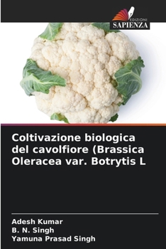 Paperback Coltivazione biologica del cavolfiore (Brassica Oleracea var. Botrytis L [Italian] Book