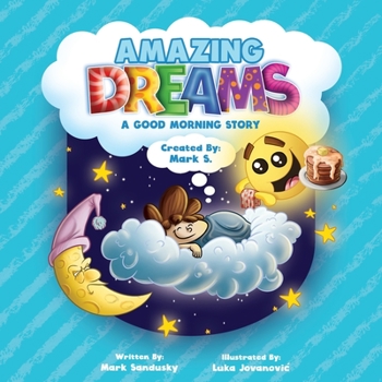 Paperback Amazing Dreams: A Good Morning Story Book