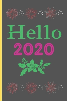 Paperback Hello 2020: New Year Gifts: 2020 New Year Notebook - Small Lined Journal To Write In (6" x 9") Book