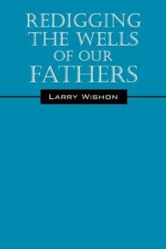 Paperback Redigging The Wells Of Our Fathers Book