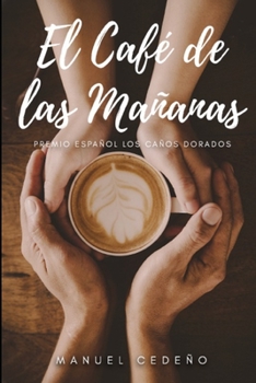 Paperback El Café de las Mañanas y Otros Cuentos Premiados [Spanish] Book