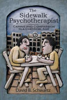 Paperback The Sidewalk Psychotherapist: Caring and Compassion in a Chemical Age Book