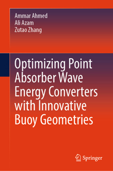 Hardcover Optimizing Point Absorber Wave Energy Converters with Innovative Buoy Geometries Book
