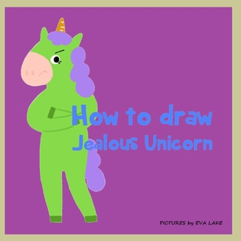 Paperback How to draw Jealous Unicorn Book