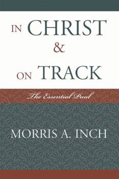 In Christ & On Track: The Essential Paul