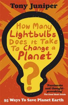 Paperback How Many Lightbulbs Does It Take to Change a Planet?: 95 Ways to Save Planet Earth Book