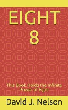 Paperback Eight 8: This Book Holds the Infinite Power of Eight Book