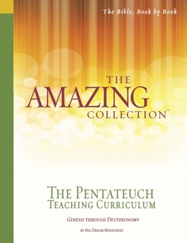 Paperback The Amazing Collection the Pentateuch Teaching Curriculum: Genesis Through Deuteronomy Book
