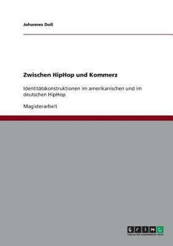 Paperback Zwischen HipHop und Kommerz: Identitätskonstruktionen im amerikanischen und im deutschen HipHop [German] Book