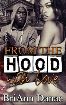 From The Hood With Love - Book #1 of the From The Hood With Love