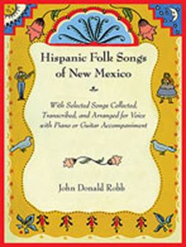 Spiral-bound Hispanic Folk Songs of New Mexico: With Selected Songs Collected, Transcribed, and Arranged for Voice with Piano or Guitar Accompaniment Book