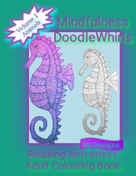 Paperback Mindfulness DoodleWhirls: Relaxing Anti-stress Adult Colouring Book