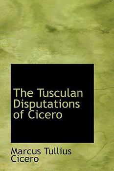 Hardcover The Tusculan Disputations of Cicero Book