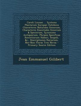 Paperback Caroli Linnaei ... Systema Plantarum Europae: Exhibens Characteres Naturales Generum, Characteres Essentiales Generum & Specierum, Synonima Antiquorum [Latin] Book