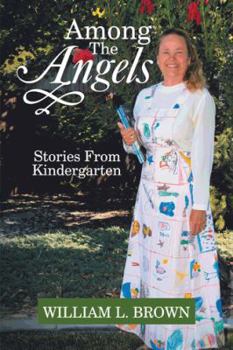 Hardcover Among the Angels: Stories from Kindergarten Book