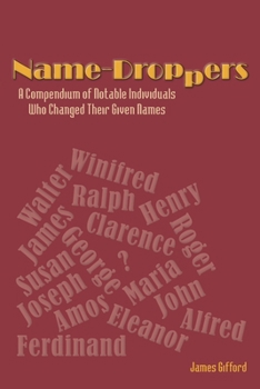 Paperback Name-Droppers: A Compendium of Notable Individuals Who Changed Their Given Names Book