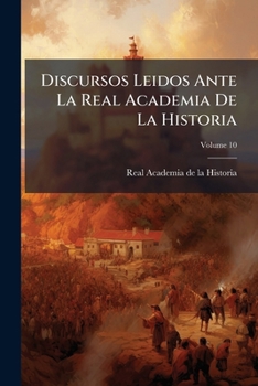 Paperback Discursos Leidos Ante La Real Academia De La Historia; Volume 10 [Spanish] Book