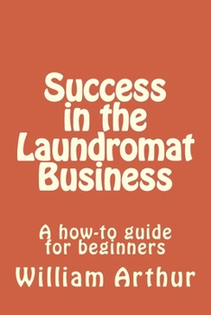 Paperback Success in the Laundromat Business: A how-to guide for beginners Book