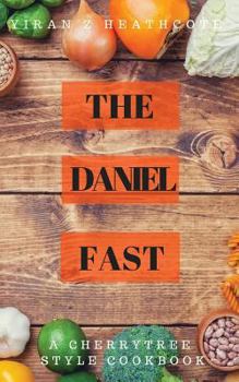 Paperback The Daniel Fast: A Cherrytree Style Cookbook Book