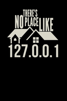 Paperback There's no place like 127.0.0.1: 6x9 Nerd - blank with numbers paper - notebook - notes Book