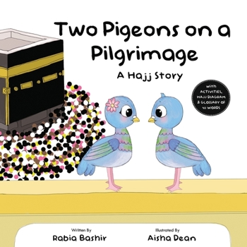 Paperback Two Pigeons on a Pilgrimage: A Hajj Story Book