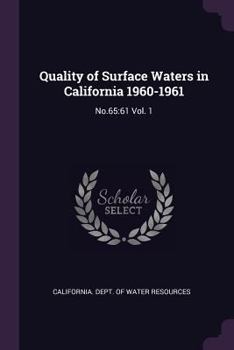 Paperback Quality of Surface Waters in California 1960-1961: No.65:61 Vol. 1 Book