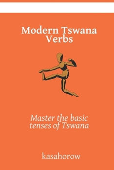 Paperback Modern Tswana Verbs: Master the basic tenses of Tswana Book