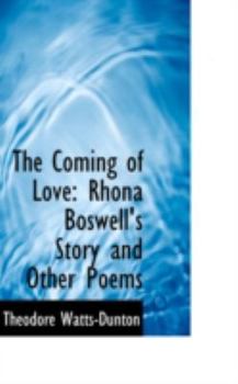 The Coming of Love : Rhona Boswell's Story and Other Poems