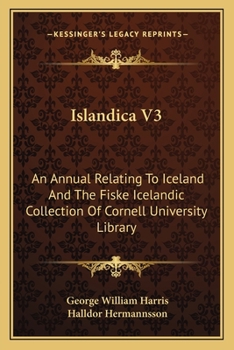 Paperback Islandica V3: An Annual Relating To Iceland And The Fiske Icelandic Collection Of Cornell University Library Book