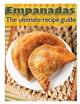 Paperback Empanadas: The Ultimate Recipe Guide - Over 30 Delicious & Best Selling Recipes Book