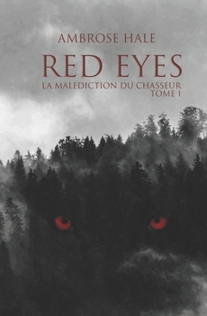 Paperback Red Eyes: La malédiction du chasseur - tome 1 [French] Book
