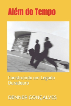 Além do Tempo: Construindo um Legado Duradouro