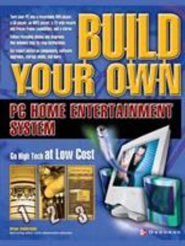 Paperback Build Your Own PC Home Entertainment System Book