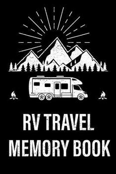 Paperback RV Travel Memory Book: Motorhome Journey Memory Book and Diary Book