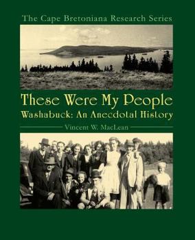 Paperback These Were My People: Washabuck, An Anecdotal History Book
