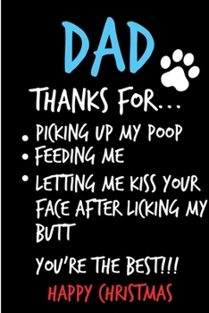 Paperback Dad, Thanks For Picking Up My Poop: From Dog Cat Pet Animal Son Daughter - Rude Naughty Christmas Notebook For Him Dog Cat Lover Dad - Funny Blank Boo Book