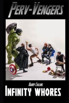 Paperback Perv-Vengers: Infinity Whores [Large Print] Book