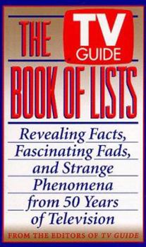 Mass Market Paperback The TV Guide Book of Lists: Revealing Facts, Fascinating Fads, and Strange Phenomena from 50 Years of Television Book