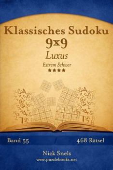 Paperback Klassisches Sudoku 9x9 Luxus - Extrem Schwer - Band 55 - 468 Rätsel [German] Book