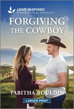 Mass Market Paperback Forgiving the Cowboy: An Uplifting Inspirational Romance [Large Print] Book