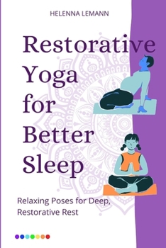 Paperback Restorative Yoga for Better Sleep: Relaxing Poses for Deep, Restorative Rest Book