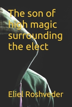 Paperback The son of high magic surrounding the elect Book