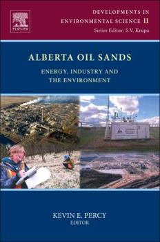 Hardcover Alberta Oil Sands: Energy, Industry and the Environment Volume 11 Book