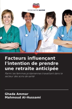 Paperback Facteurs influençant l'intention de prendre une retraite anticipée [French] Book