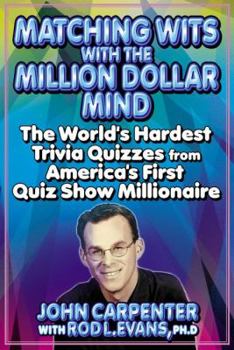 Mass Market Paperback Matching Wits with the Million-Dollar Mind: The World;s Hardest Trivia Quizzes from America's First Quiz Show Millionaire Book